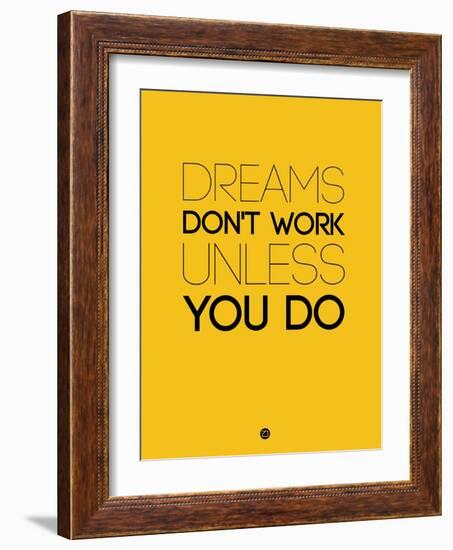 Dreams Don't Work Unless You Do 1-NaxArt-Framed Art Print