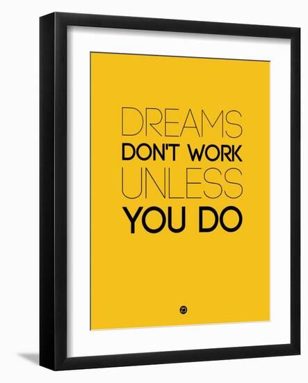 Dreams Don't Work Unless You Do 1-NaxArt-Framed Art Print