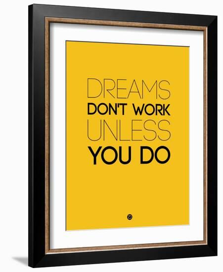 Dreams Don't Work Unless You Do 1-NaxArt-Framed Art Print