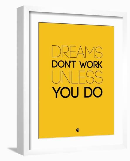 Dreams Don't Work Unless You Do 1-NaxArt-Framed Art Print