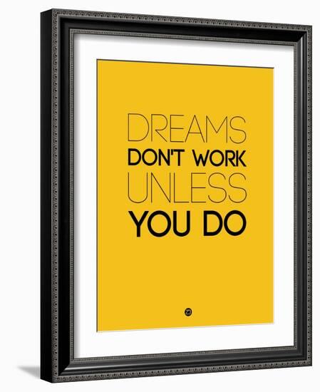 Dreams Don't Work Unless You Do 1-NaxArt-Framed Art Print