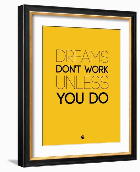 Dreams Don't Work Unless You Do 1-NaxArt-Framed Art Print