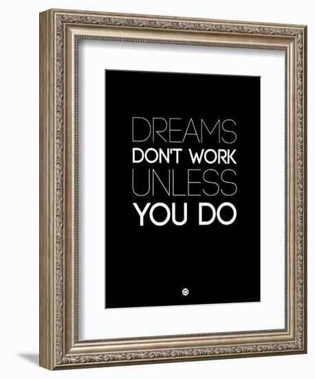 Dreams Don't Work Unless You Do 2-NaxArt-Framed Premium Giclee Print