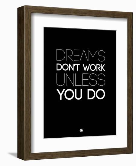 Dreams Don't Work Unless You Do 2-NaxArt-Framed Premium Giclee Print