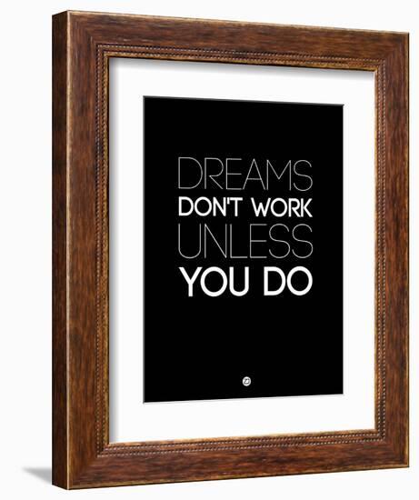 Dreams Don't Work Unless You Do 2-NaxArt-Framed Premium Giclee Print