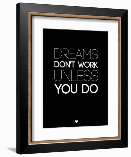 Dreams Don't Work Unless You Do 2-NaxArt-Framed Premium Giclee Print