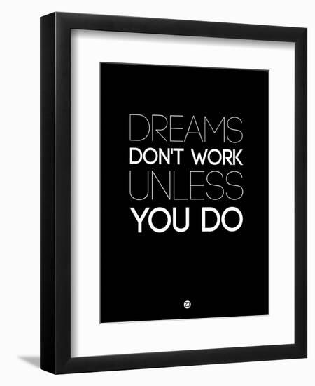 Dreams Don't Work Unless You Do 2-NaxArt-Framed Premium Giclee Print