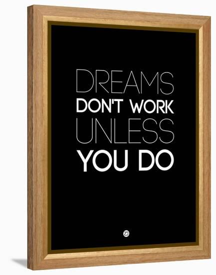 Dreams Don't Work Unless You Do 2-NaxArt-Framed Stretched Canvas