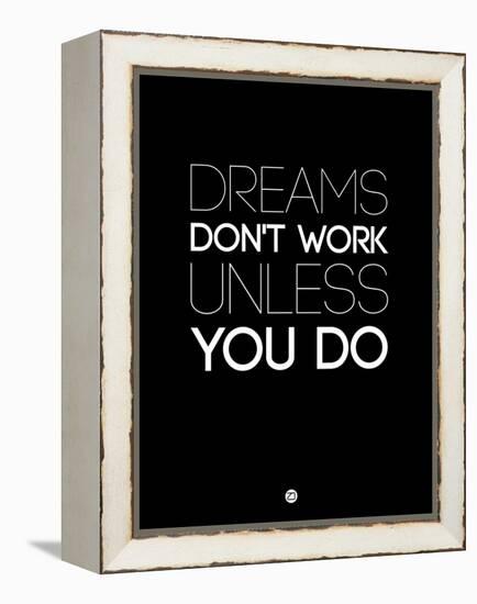 Dreams Don't Work Unless You Do 2-NaxArt-Framed Stretched Canvas