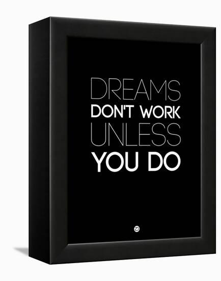 Dreams Don't Work Unless You Do 2-NaxArt-Framed Stretched Canvas