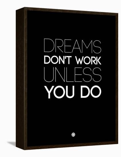 Dreams Don't Work Unless You Do 2-NaxArt-Framed Stretched Canvas