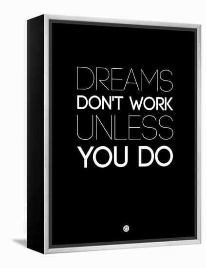 Dreams Don't Work Unless You Do 2-NaxArt-Framed Stretched Canvas