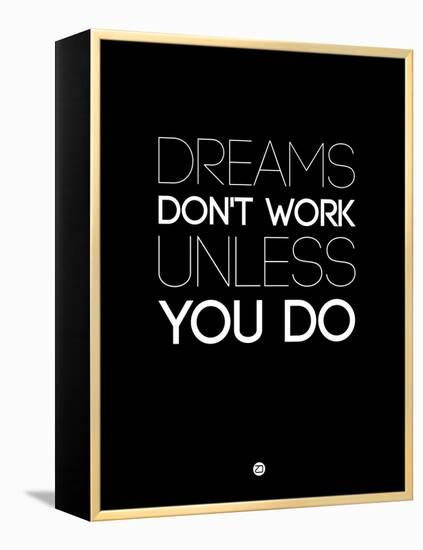 Dreams Don't Work Unless You Do 2-NaxArt-Framed Stretched Canvas