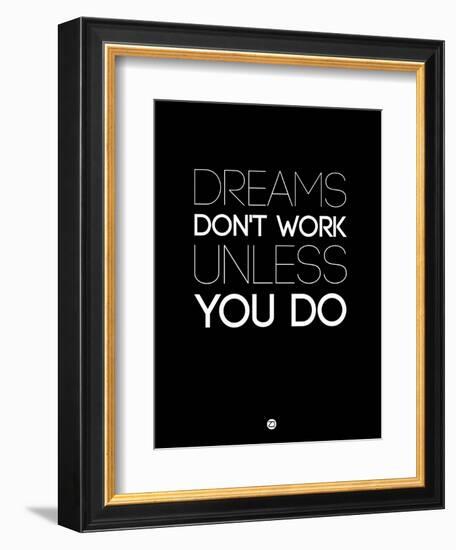 Dreams Don't Work Unless You Do 2-NaxArt-Framed Art Print