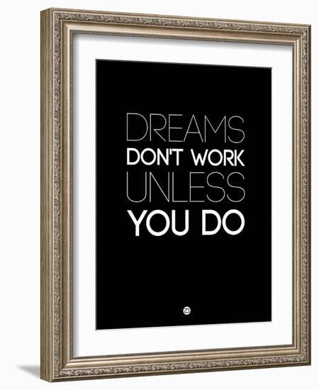 Dreams Don't Work Unless You Do 2-NaxArt-Framed Art Print