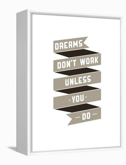 Dreams Don't Work-null-Framed Premier Image Canvas