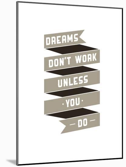 Dreams Don't Work-null-Mounted Art Print