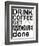 Drink Coffee-Jan Weiss-Framed Art Print