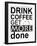 Drink Coffee-Jan Weiss-Framed Art Print