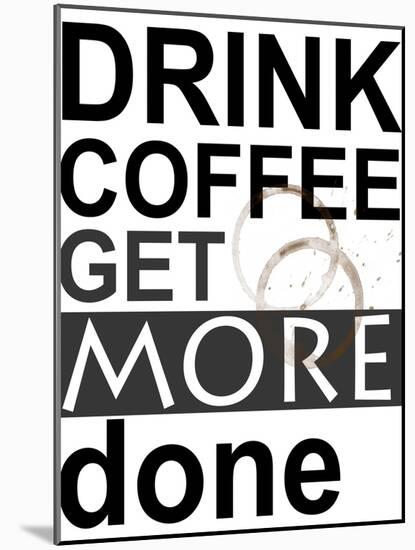 Drink Coffee-Jan Weiss-Mounted Art Print