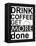 Drink Coffee-Jan Weiss-Framed Stretched Canvas