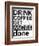 Drink Coffee-Jan Weiss-Framed Premium Giclee Print