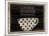 Drink Coffee-Dan Dipaolo-Mounted Art Print