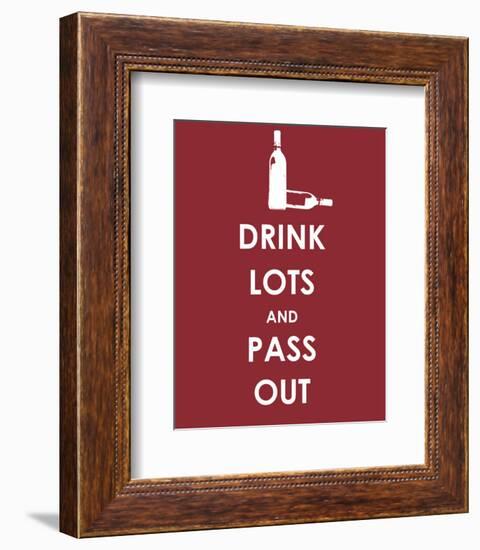 Drink Lots and Pass Out-null-Framed Giclee Print