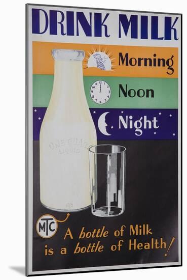 Drink Milk, Morning Noon Night Poster-null-Mounted Giclee Print