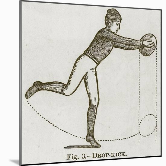 Drop-Kick, Illustration for 'Cassell's Book of Sports and Pastimes', C.1890-null-Mounted Giclee Print