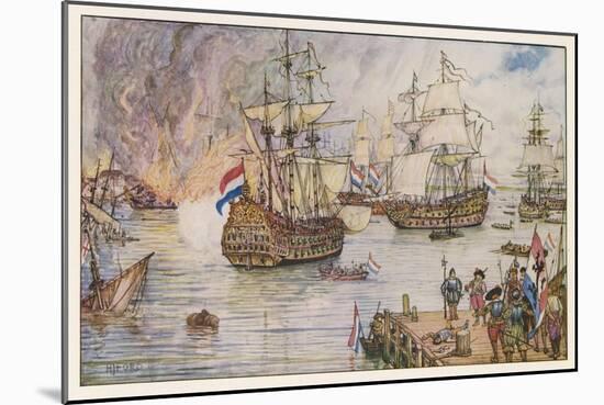 Dutch Fleet Commanded by De Ruiter Sails up the Thames and Burns English Shipping in the Medway-Henry Justice Ford-Mounted Art Print