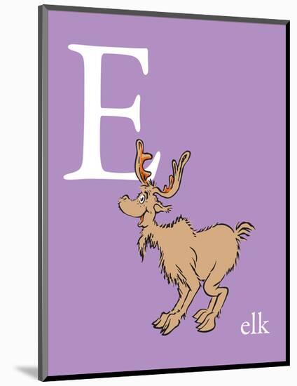 E is for Elk (purple)-Theodor (Dr. Seuss) Geisel-Mounted Art Print