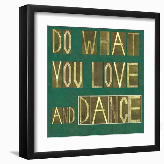 Earthy Background Image And Design Element Depicting The Words "Do What You Love And Dance"-nagib-Framed Art Print