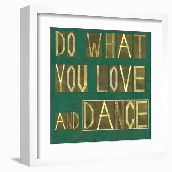 Earthy Background Image And Design Element Depicting The Words "Do What You Love And Dance"-nagib-Framed Art Print