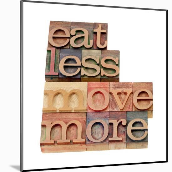 Eat Less, Move More-PixelsAway-Mounted Art Print
