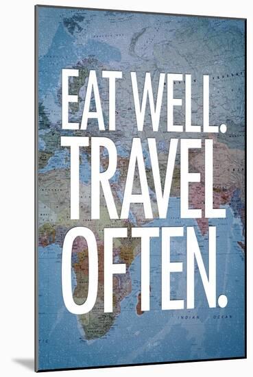 Eat Well Travel Often Art Print Poster-null-Mounted Art Print