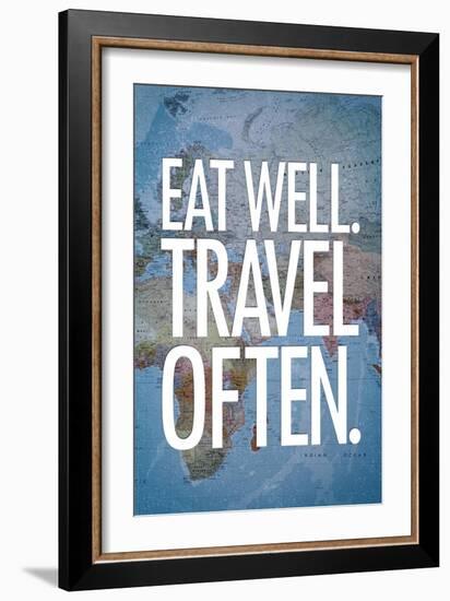 Eat Well Travel Often-null-Framed Premium Giclee Print