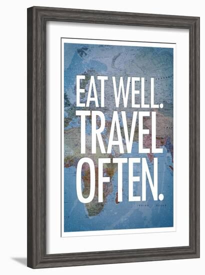 Eat Well Travel Often-null-Framed Art Print