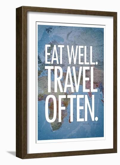 Eat Well Travel Often--Framed Art Print