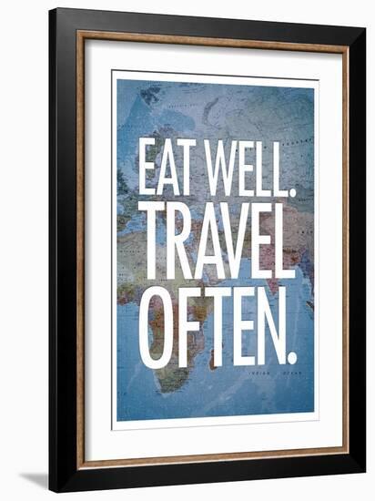 Eat Well Travel Often-null-Framed Art Print