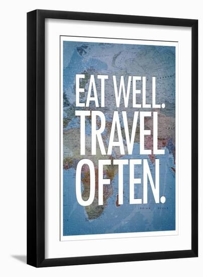 Eat Well Travel Often-null-Framed Art Print