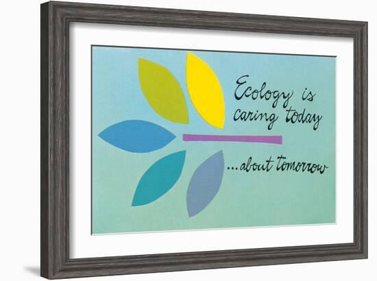 Ecology is Caring Today about Tomorrow-null-Framed Art Print