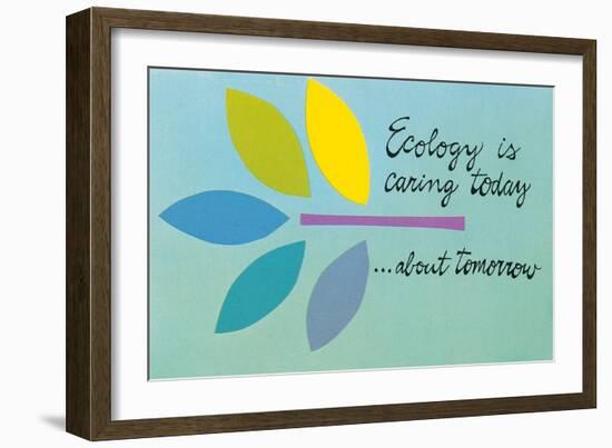 Ecology is Caring Today about Tomorrow-null-Framed Art Print