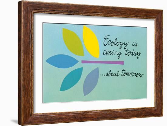 Ecology is Caring Today about Tomorrow-null-Framed Art Print