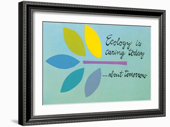 Ecology is Caring Today about Tomorrow-null-Framed Art Print