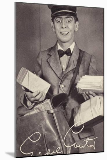 Eddie Cantor, American Actor, Singer and Comedian-null-Mounted Photographic Print