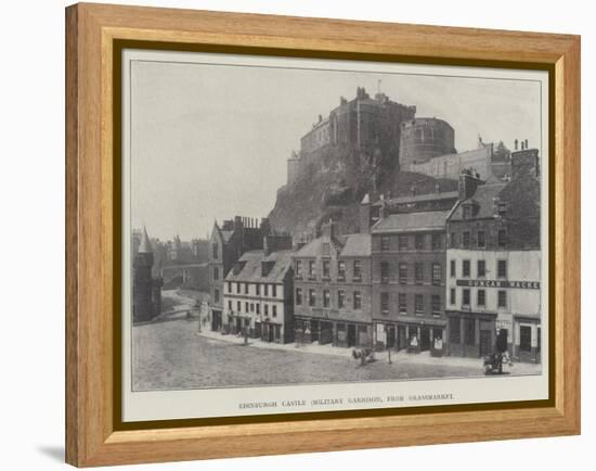 Edinburgh Castle (Military Garrison), from Grassmarket-null-Framed Premier Image Canvas