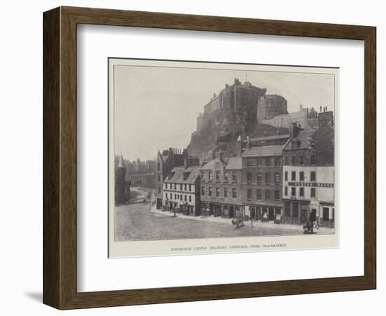 Edinburgh Castle (Military Garrison), from Grassmarket--Framed Giclee Print