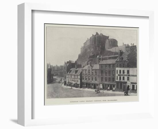 Edinburgh Castle (Military Garrison), from Grassmarket-null-Framed Giclee Print
