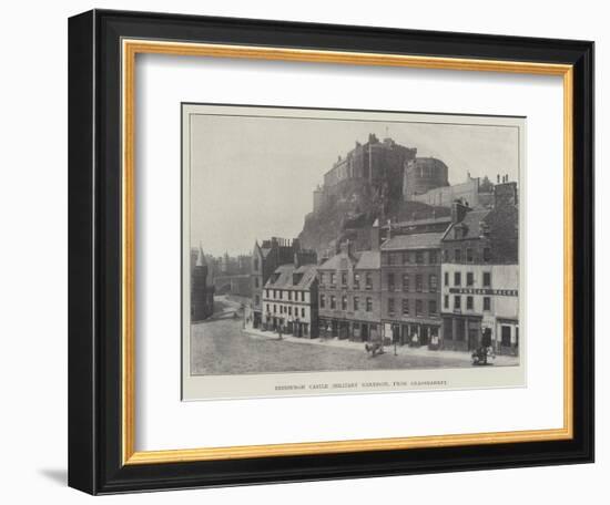 Edinburgh Castle (Military Garrison), from Grassmarket-null-Framed Giclee Print